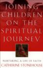 Image for Joining children on the spiritual journey: nurturing a life of faith
