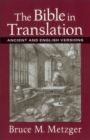Image for The Bible in translation: ancient and English versions