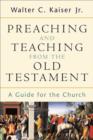 Image for Preaching and teaching from the Old Testament: a guide for the church