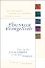 Image for The younger evangelicals: facing the challenges of the new world