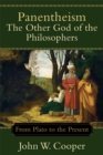 Image for Panentheism, the other God of the philosophers: from Plato to the present