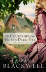Image for The courtship of the vicar&#39;s daughter