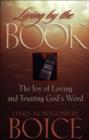Image for Living by the book: the joy of loving and trusting God&#39;s word ; based on Psalm 119