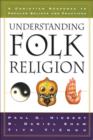 Image for Understanding folk religion: a Christian response to popular beliefs and practices