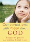 Image for Conversations With Poppi About God: An Eight-Year-Old and Her Theologian Grandfather Trade Questions