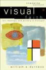 Image for Visual Faith (Engaging Culture): Art, Theology, and Worship in Dialogue