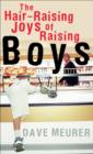 Image for The Hair-raising Joys of Raising Boys.