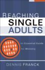 Image for Reaching single adults: an essential guide for ministry