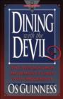 Image for Dining with the devil: the megachurch movement flirts with modernity