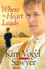 Image for Where the heart leads: a novel