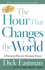 Image for The hour that changes the world: a practical plan for personal prayer