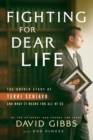 Image for Fighting for Dear Life: The Untold Story of Terri Schiavo and What It Means for All of Us