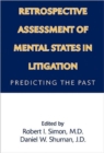 Image for Retrospective Assessment of Mental States in Litigation : Predicting the Past