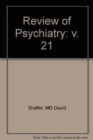Image for Review of Psychiatry : v. 21