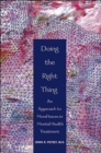 Image for Doing the Right Thing : An Approach to Moral Issues in Mental Health Treatment