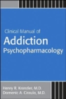 Image for Clinical manual of addiction psychopharmacology
