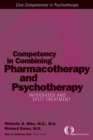 Image for Competency in Combining Pharmacotherapy and Psychotherapy : Integrated and Split Treatment