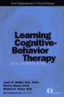 Image for Learning cognitive-behavioral therapy  : an illustrated guide