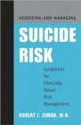 Image for Assessing and Managing Suicide Risk : Guidelines for Clinically Based Risk Management