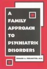 Image for A Family Approach to Psychiatric Disorders