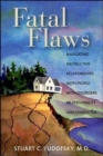 Image for Fatal Flaws : Navigating Destructive Relationships With People With Disorders of Personality and Character