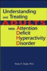 Image for Understanding and Treating Adults With Attention Deficit Hyperactivity Disorder