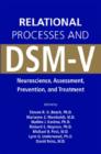 Image for Relational Processes and DSM-V : Neuroscience, Assessment, Prevention, and Treatment