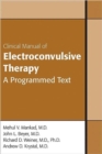 Image for Clinical manual of electroconvulsive therapy  : a programmed text