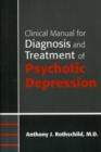 Image for Clinical Manual for Diagnosis and Treatment of Psychotic Depression