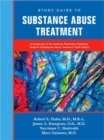Image for Study Guide to Substance Abuse Treatment : A Companion to the American Psychiatric Publishing Textbook of Substance Abuse Treatment