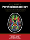Image for Study Guide to Psychopharmacology : A Companion to The American Psychiatric Publishing Textbook of Psychopharmacology, Fourth Edition