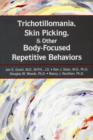 Image for Trichotillomania, Skin Picking, and Other Body-Focused Repetitive Behaviors