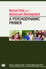 Image for Normal child and adolescent development  : a psychodynamic primer