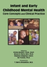 Image for Infant and Early Childhood Mental Health : Core Concepts and Clinical Practice