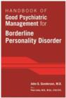 Image for Handbook of Good Psychiatric Management for Borderline Personality Disorder