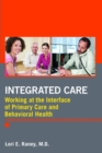 Image for Integrated Care : Working at the Interface of Primary Care and Behavioral Health