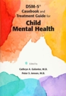 Image for DSM-5® Casebook and Treatment Guide for Child Mental Health