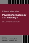 Image for Clinical Manual of Psychopharmacology in the Medically Ill