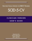 Image for User&#39;s Guide for the Structured Clinical Interview for DSM-5® Disorders—Clinician Version (SCID-5-CV)