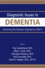 Image for Diagnostic Issues in Dementia: Advancing the Research Agenda for DSM-V