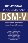Image for Relational Processes and DSM-V: Neuroscience, Assessment, Prevention, and Treatment