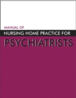 Image for Manual of Nursing Home Practice for Psychiatrists.