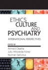 Image for Ethics, Culture, and Psychiatry: International Perspectives