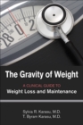 Image for Gravity of Weight: A Clinical Guide to Weight Loss and Maintenance