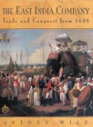 Image for The East India Company : Trade and Conquest from 1600