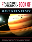 Image for The &quot;Scientific American&quot; Book of Astronomy : The Best Writing on Black Holes, Extraterrestrial Life, Galactic Explosions, Gamma-ray Bursters and Much More