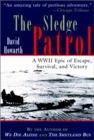 Image for The Sledge Patrol : A WWII Epic of Escape