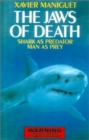 Image for The Jaws of Death : Shark as Predator, Man as Prey