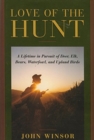 Image for Love of the Hunt : A Lifetime I
