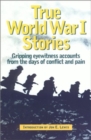 Image for True World War I Stories